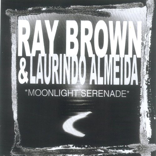 Ray Brown &amp; Laurindo Almeida / Moonlight Serenade