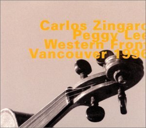 Carlos Zíngaro &amp; Peggy Lee / Western Front, Vancouver 1996 (DIGI-PAK)
