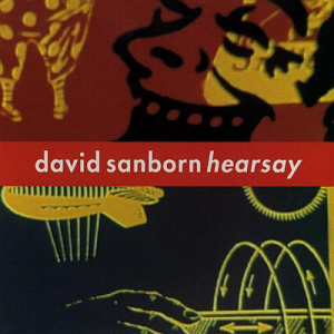 David Sanborn / Hearsay 