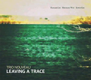 트리오 누보(Trio Nouveau) / Leaving A Trace (DIGI-PAK, 미개봉)