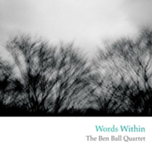 Ben Ball Quartet / Words Within (미개봉)