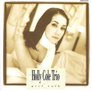 Holly Cole Trio / Girl Talk