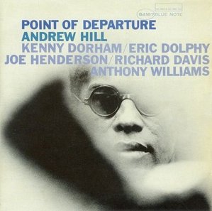 Andrew Hill / Point Of Departure