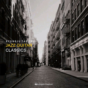 탁경주 트리오(Kyungju Tak Trio) / Jazz Guitar Classics