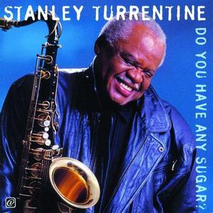 Stanley Turrentine / Do You Have Any Sugar (홍보용)