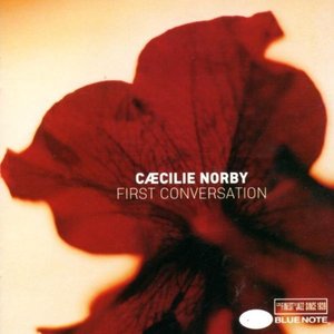 Caecilie Norby / First Conversation