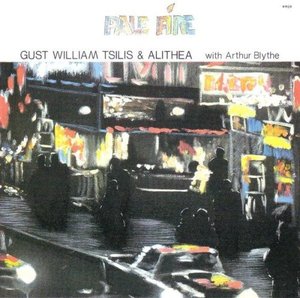 Gust William Tsilis &amp; Alithea / Pale Fire